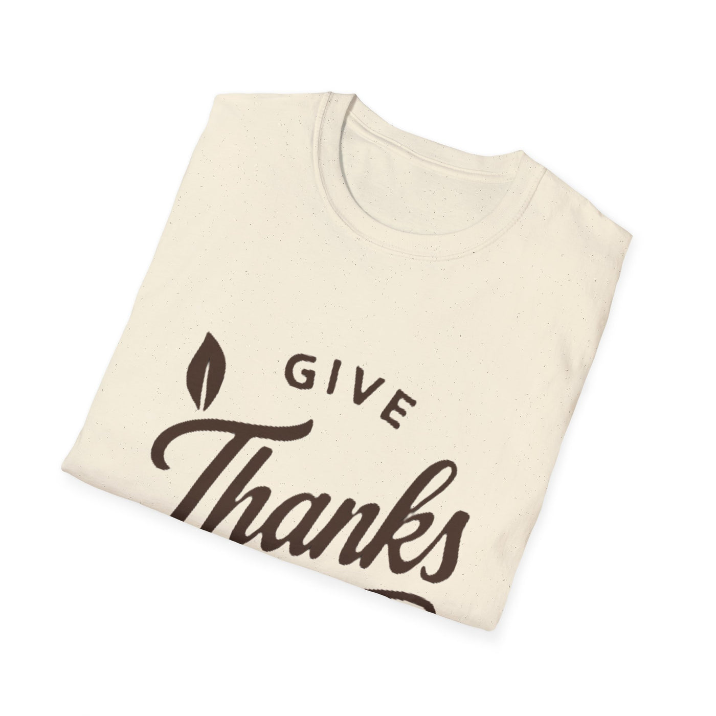 Give Thanks T-Shirt - Soft Unisex Tee