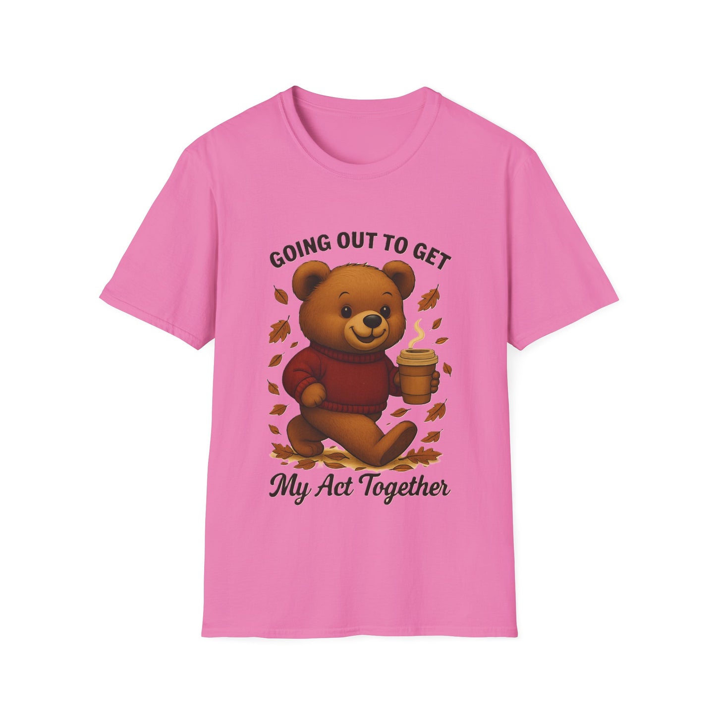 Going Out to Get My Act Together Shirt – Funny Cozy Bear Fall Graphic T-Shirt