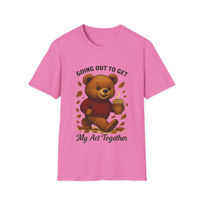 Going Out to Get My Act Together Shirt – Funny Cozy Bear Fall Graphic T-Shirt