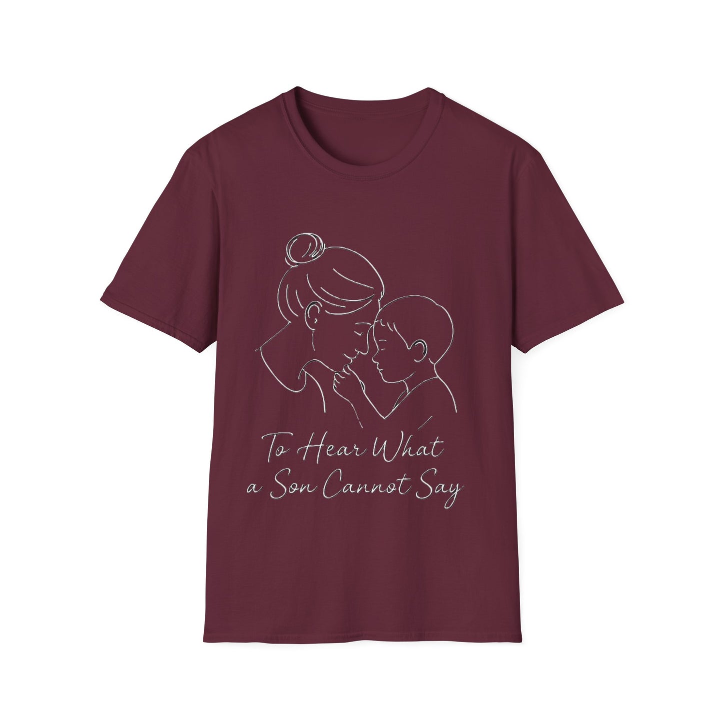 To Hear What a Son Cannot Say – Autism Mom Awareness T-Shirt