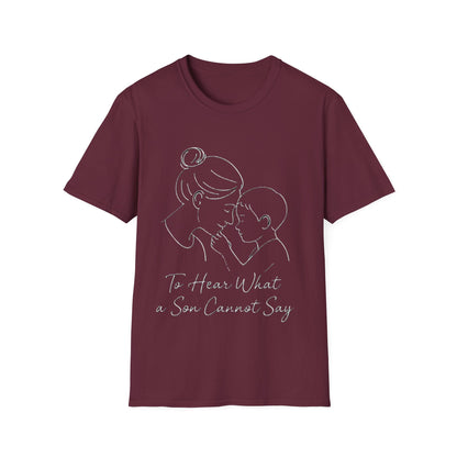 To Hear What a Son Cannot Say – Autism Mom Awareness T-Shirt