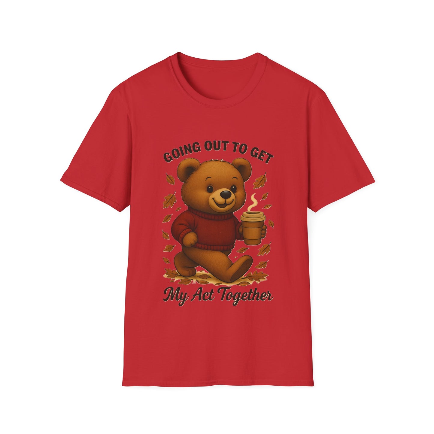 Going Out to Get My Act Together Shirt – Funny Cozy Bear Fall Graphic T-Shirt