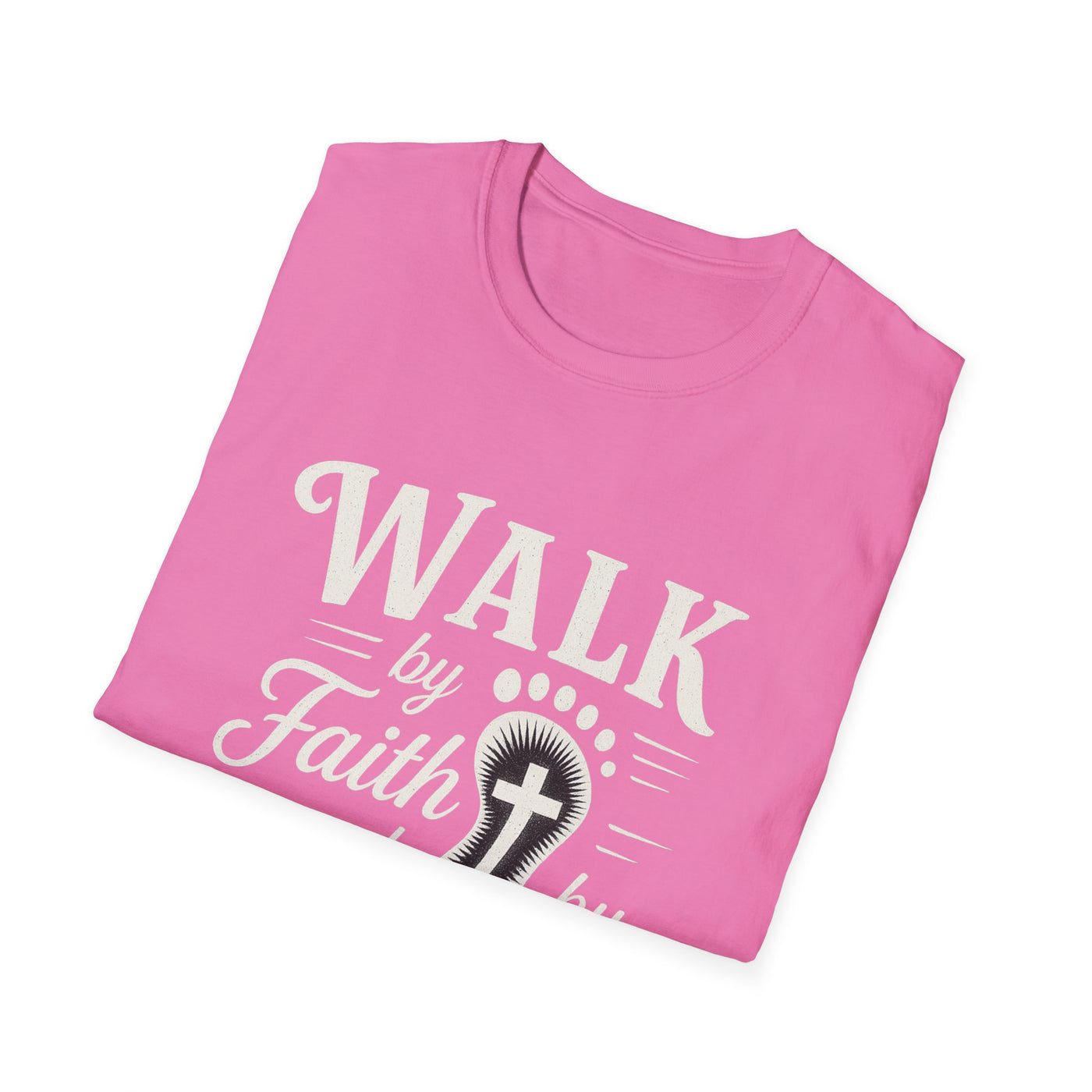 Walk by Faith not by  Sight T-Shirt - Soft Unisex Tee
