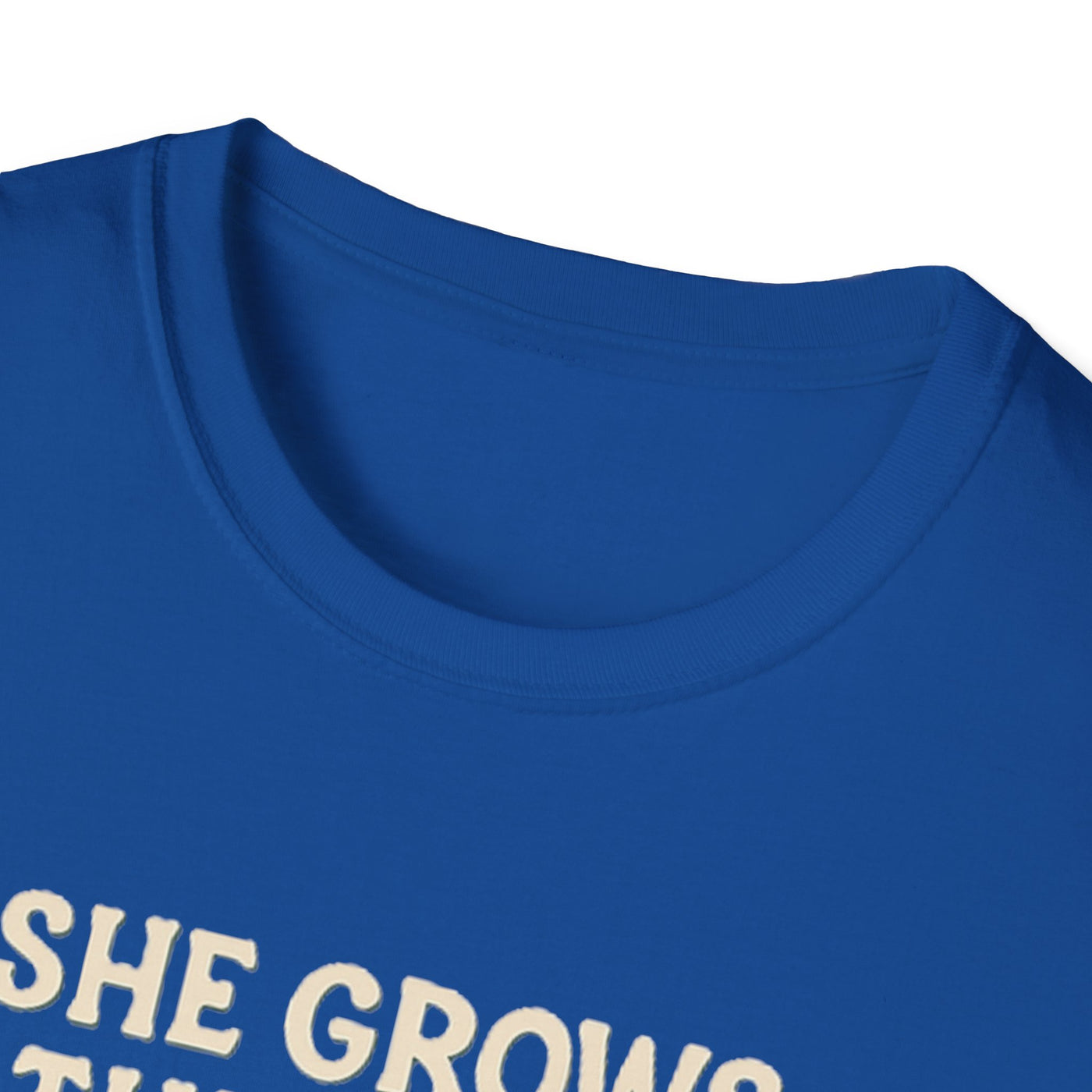 She Grows Through What She Goes Through T-Shirt - Soft Unisex Tee