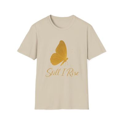 Still I Rise T-Shirt - Soft Unisex Tee, Mother's Day Gift, Cozy Layer, Comfort Wear