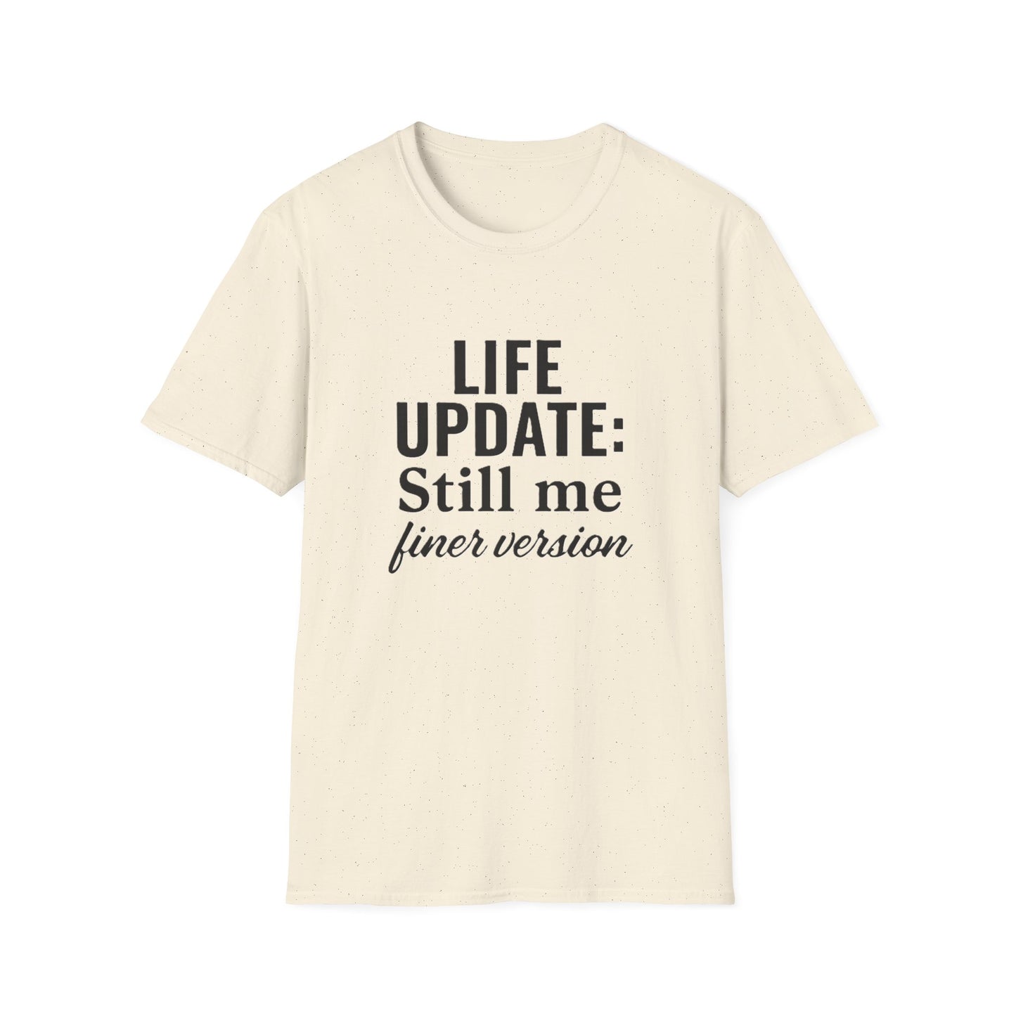 Life Update Still Me T-Shirt – Funny Self Improvement Quote Minimalist Shirt