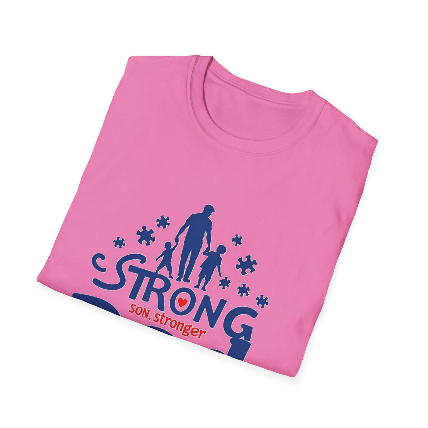 Strong Son, Stronger Dad T-Shirt - Soft Unisex Tee