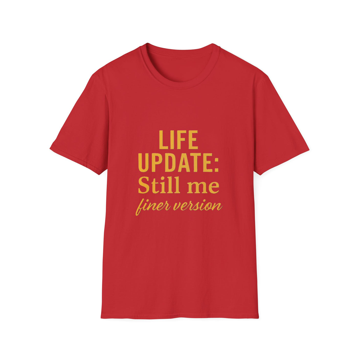 Life Update: Still Me T-Shirt - Soft Unisex Tee