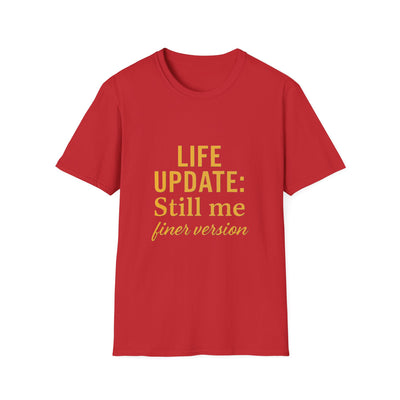 Life Update: Still Me T-Shirt - Soft Unisex Tee
