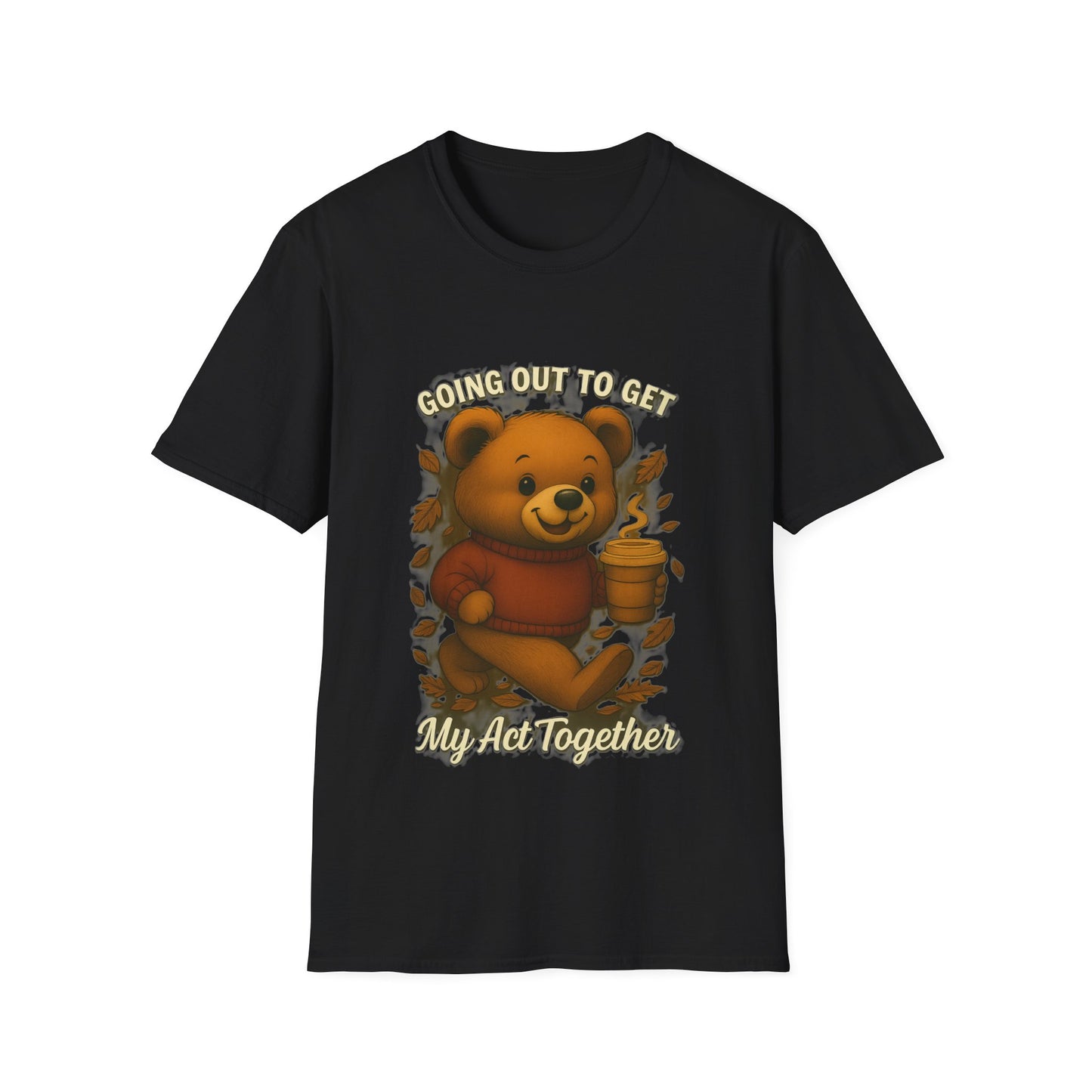 Going Out to Get My Act Together Shirt – Funny Cozy Bear Fall Graphic T-Shirt