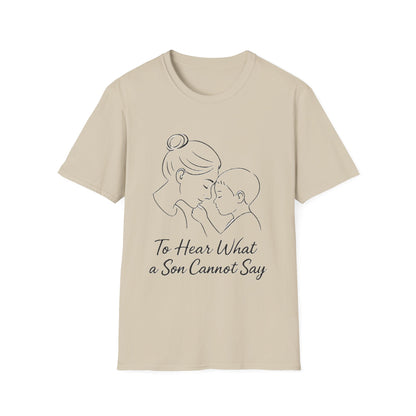 To Hear What a Son Cannot Say – Autism Mom Awareness T-Shirt