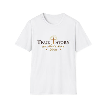 True Story He Wrote Mine First Christian T-Shirt – Faith in God Jesus Cross Shirt