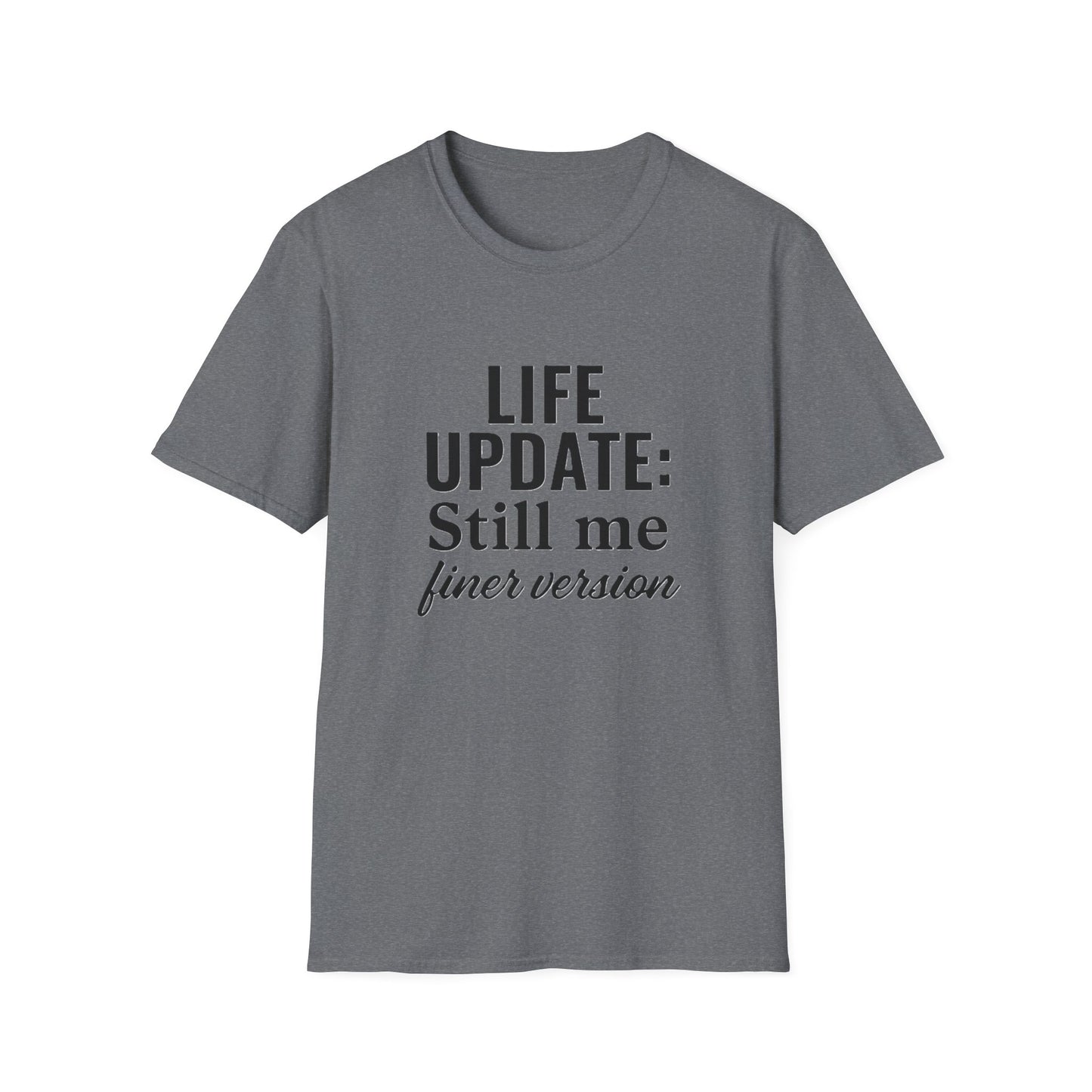 Life Update Still Me T-Shirt – Funny Self Improvement Quote Minimalist Shirt