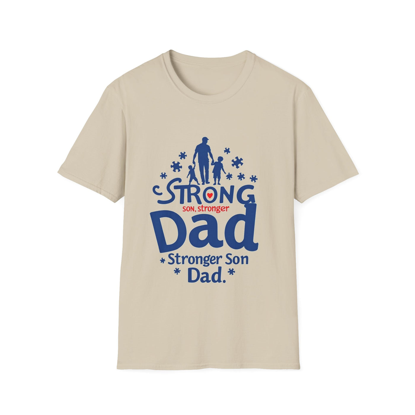 Strong Son, Stronger Dad T-Shirt - Soft Unisex Tee