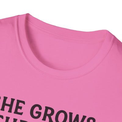 She Grows Through What She Goes Through T-Shirt - Soft Unisex Tee