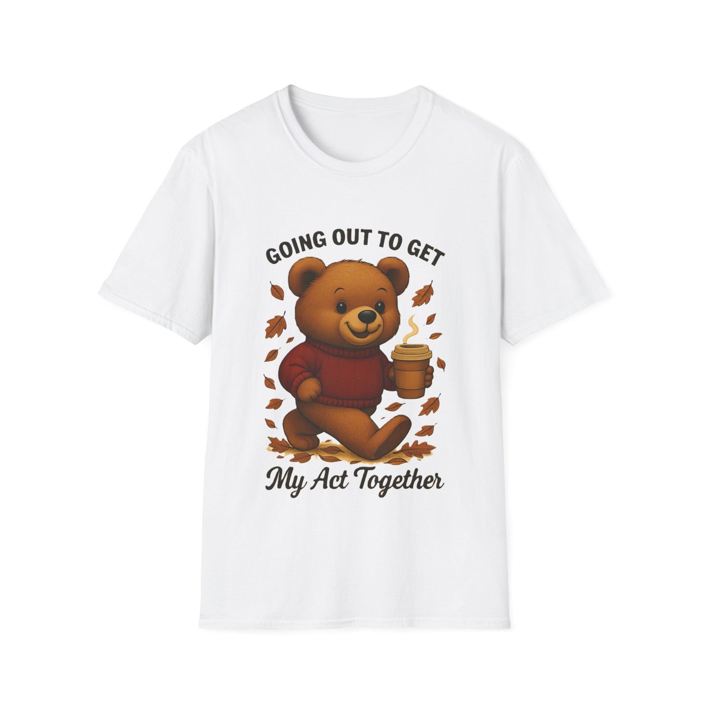 Going Out to Get My Act Together Shirt – Funny Cozy Bear Fall Graphic T-Shirt