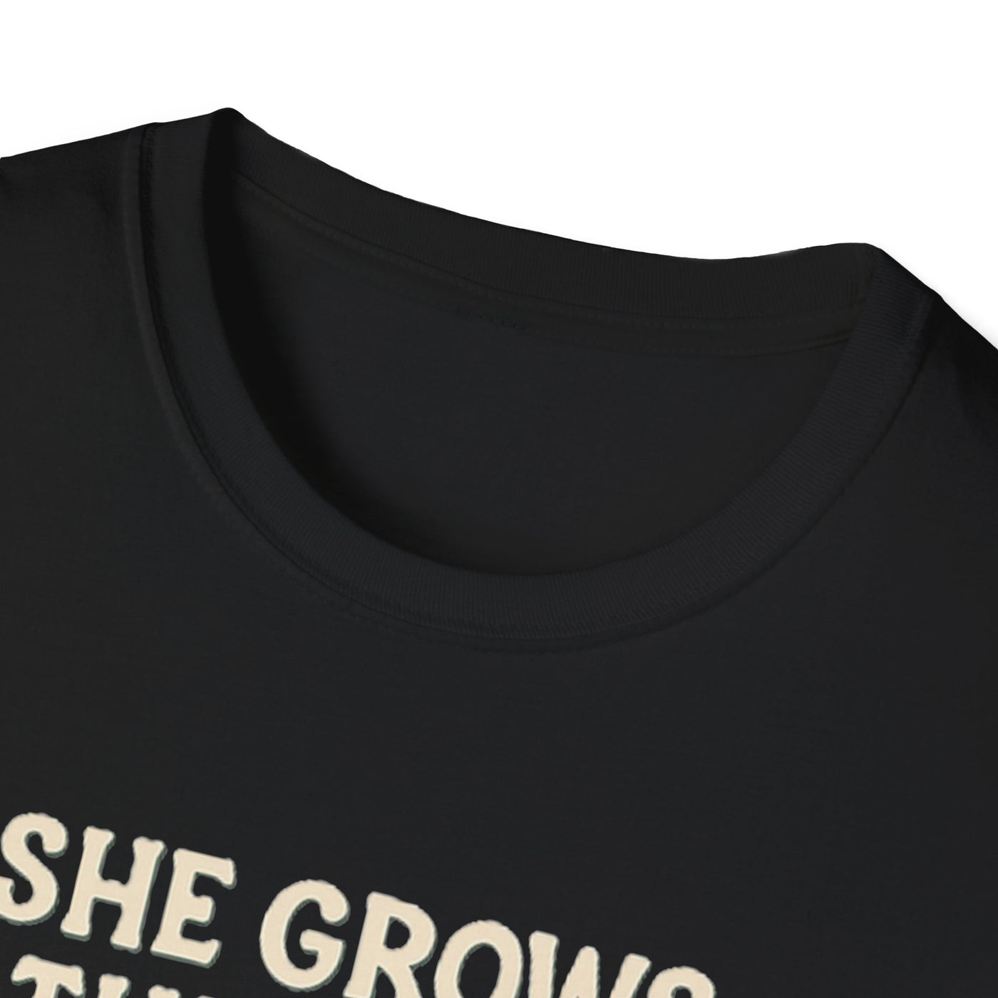 She Grows Through What She Goes Through T-Shirt - Soft Unisex Tee