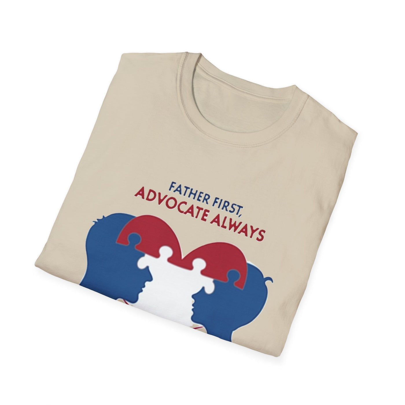Father First, Advocate Always T-Shirt - Soft Men's Tee