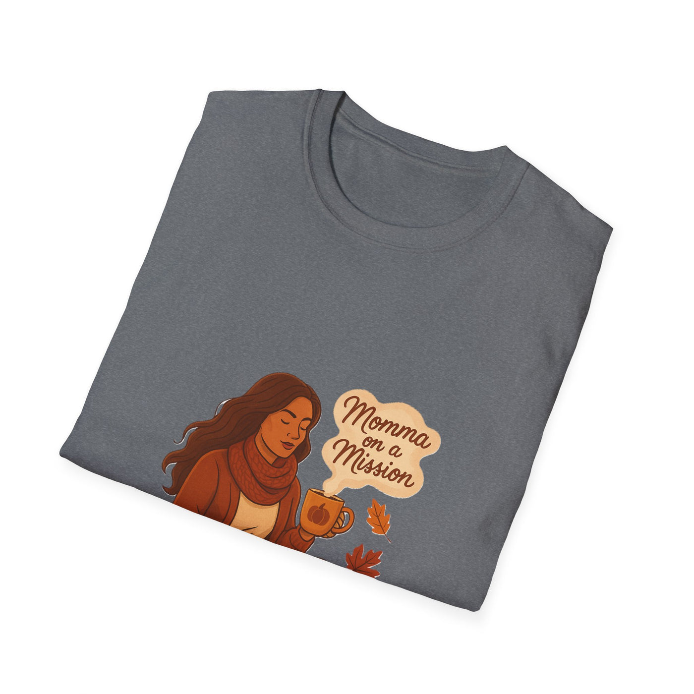 Momma on a mission autumn  T-Shirt - Soft women's Tee