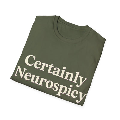 Certainly Neurospicy T-Shirt - Soft Unisex Tee