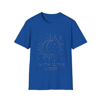 Faith Is The Light T-Shirt - Soft Unisex Tee