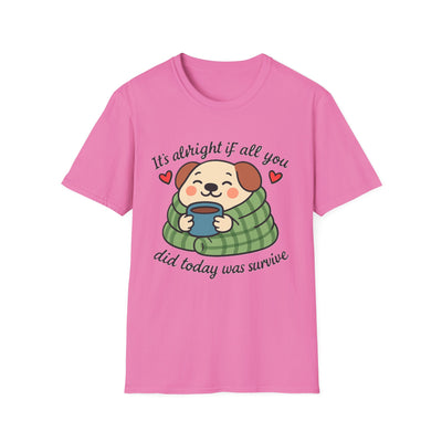 It's Alright T-Shirt - Soft Unisex Tee