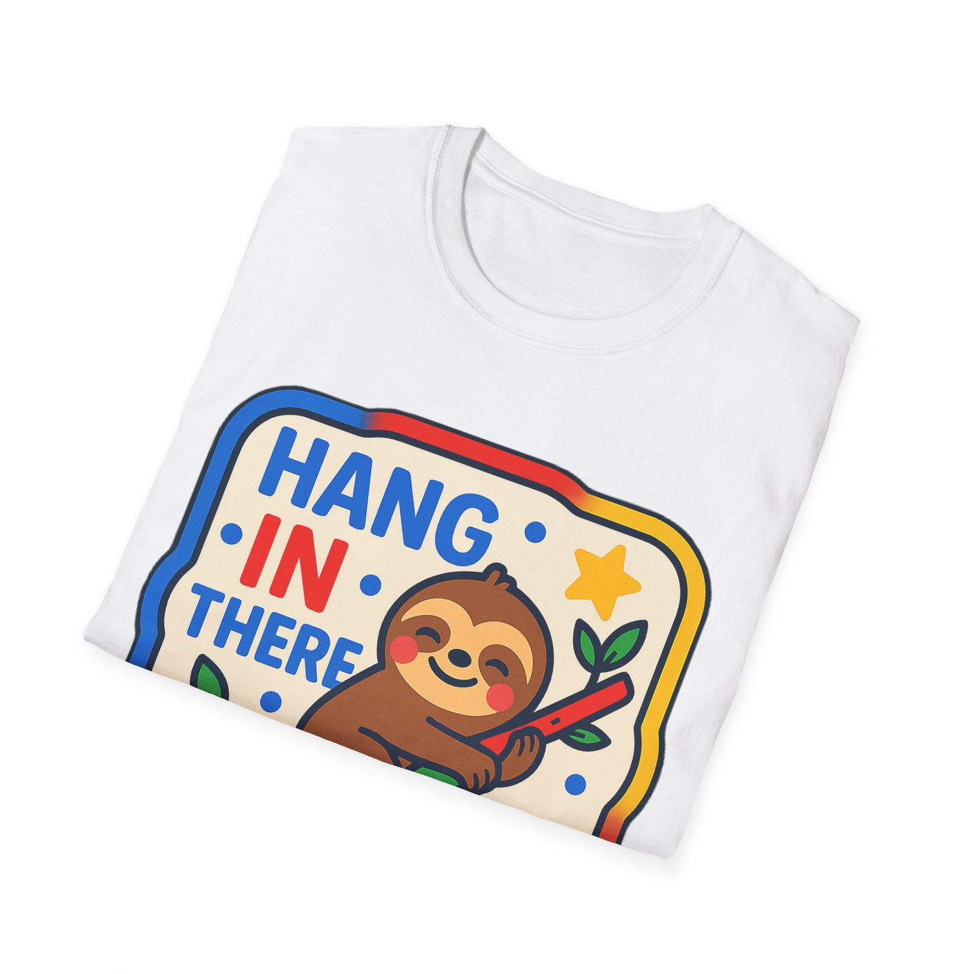 Hang In There T-Shirt - Soft Unisex Tee
