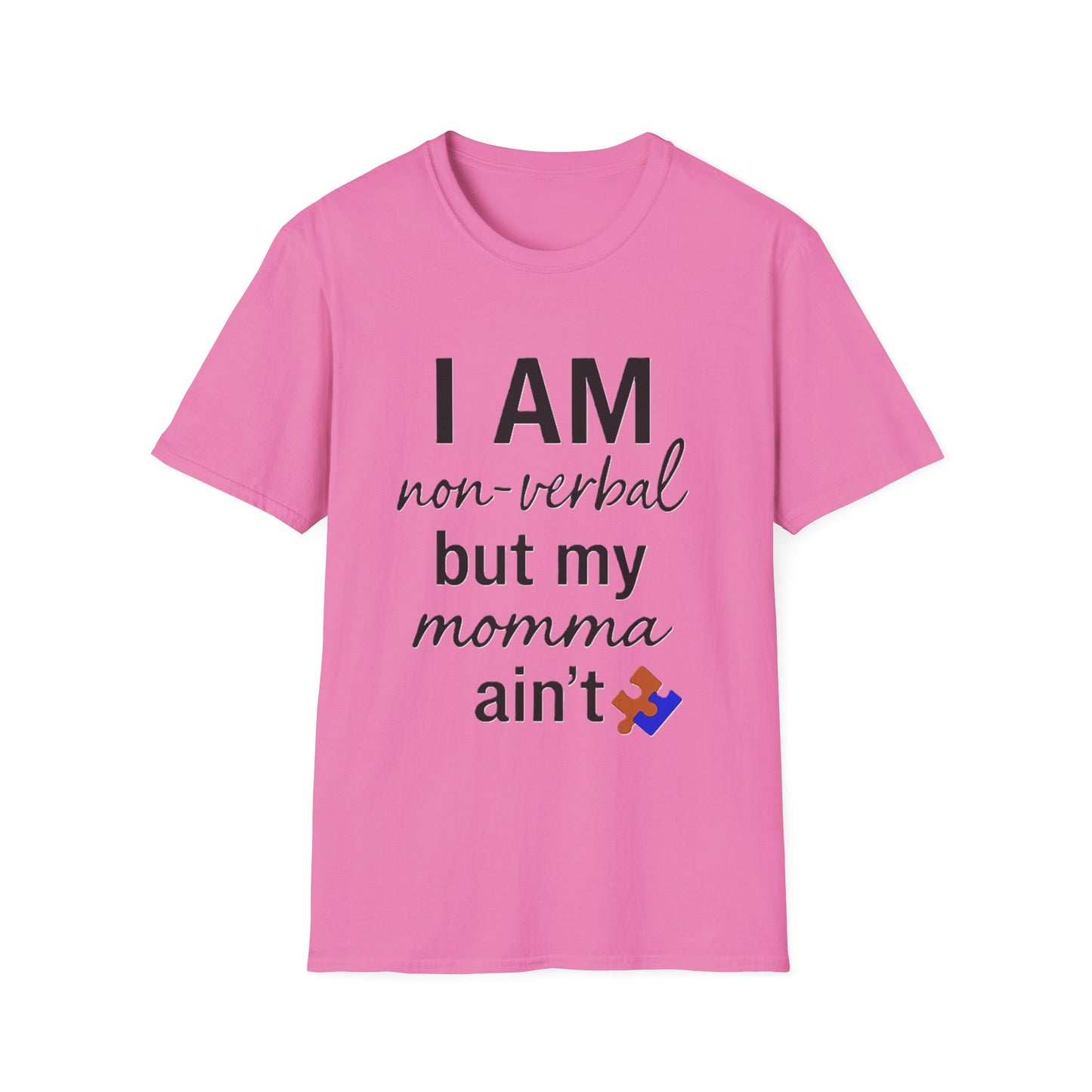 I Am Non-Verbal But My Momma Ain't Shirt – Proud Advocacy Apparel for Families of Non-Verbal Individuals