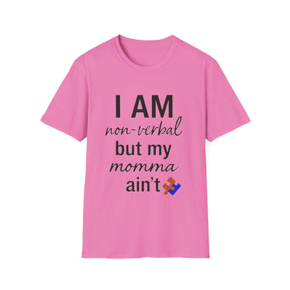 I Am Non-Verbal But My Momma Ain't Shirt – Proud Advocacy Apparel for Families of Non-Verbal Individuals