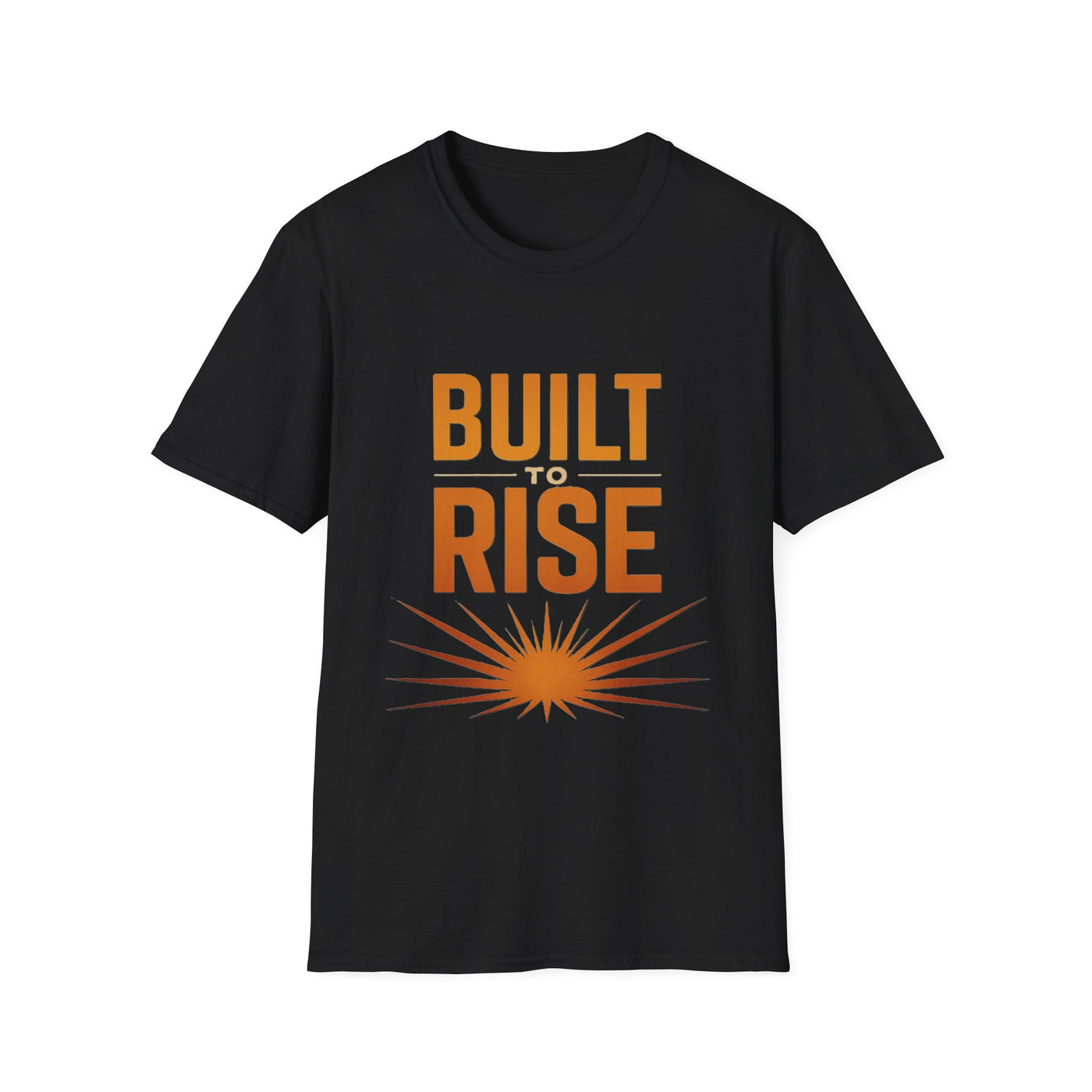 Built To Rise T-Shirt - Soft Unisex Tee