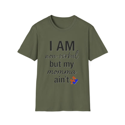 I Am Non-Verbal But My Momma Ain't Shirt – Proud Advocacy Apparel for Families of Non-Verbal Individuals