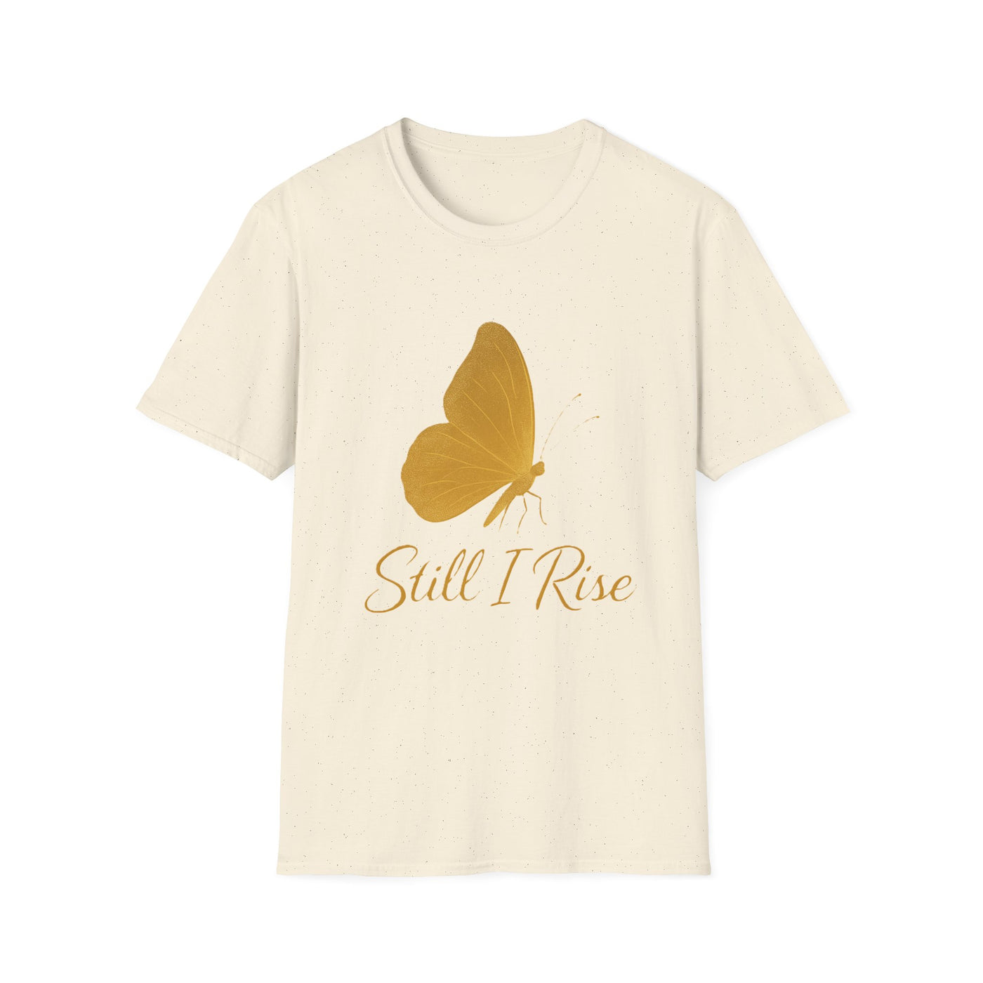 Still I Rise T-Shirt - Soft Unisex Tee, Mother's Day Gift, Cozy Layer, Comfort Wear