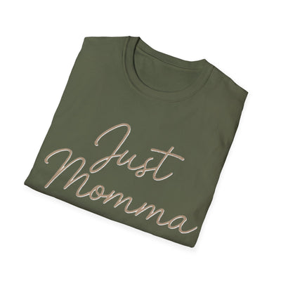 Just Momma T-Shirt - Soft Women's Tee