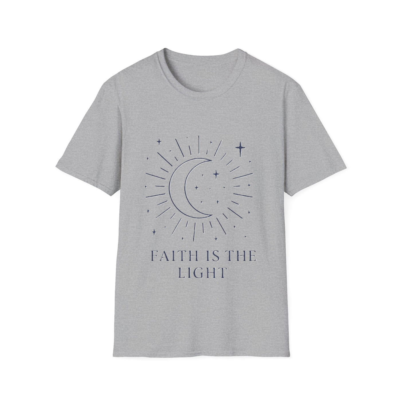 Faith Is The Light T-Shirt - Soft Unisex Tee