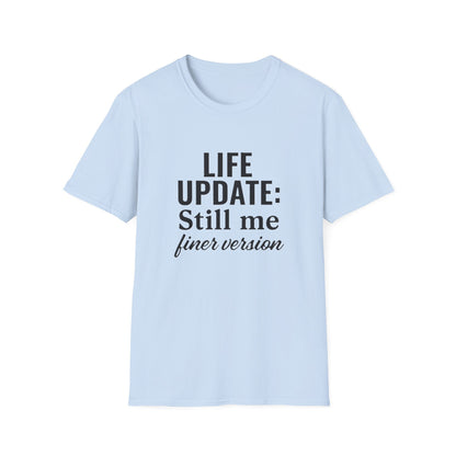 Life Update Still Me T-Shirt – Funny Self Improvement Quote Minimalist Shirt