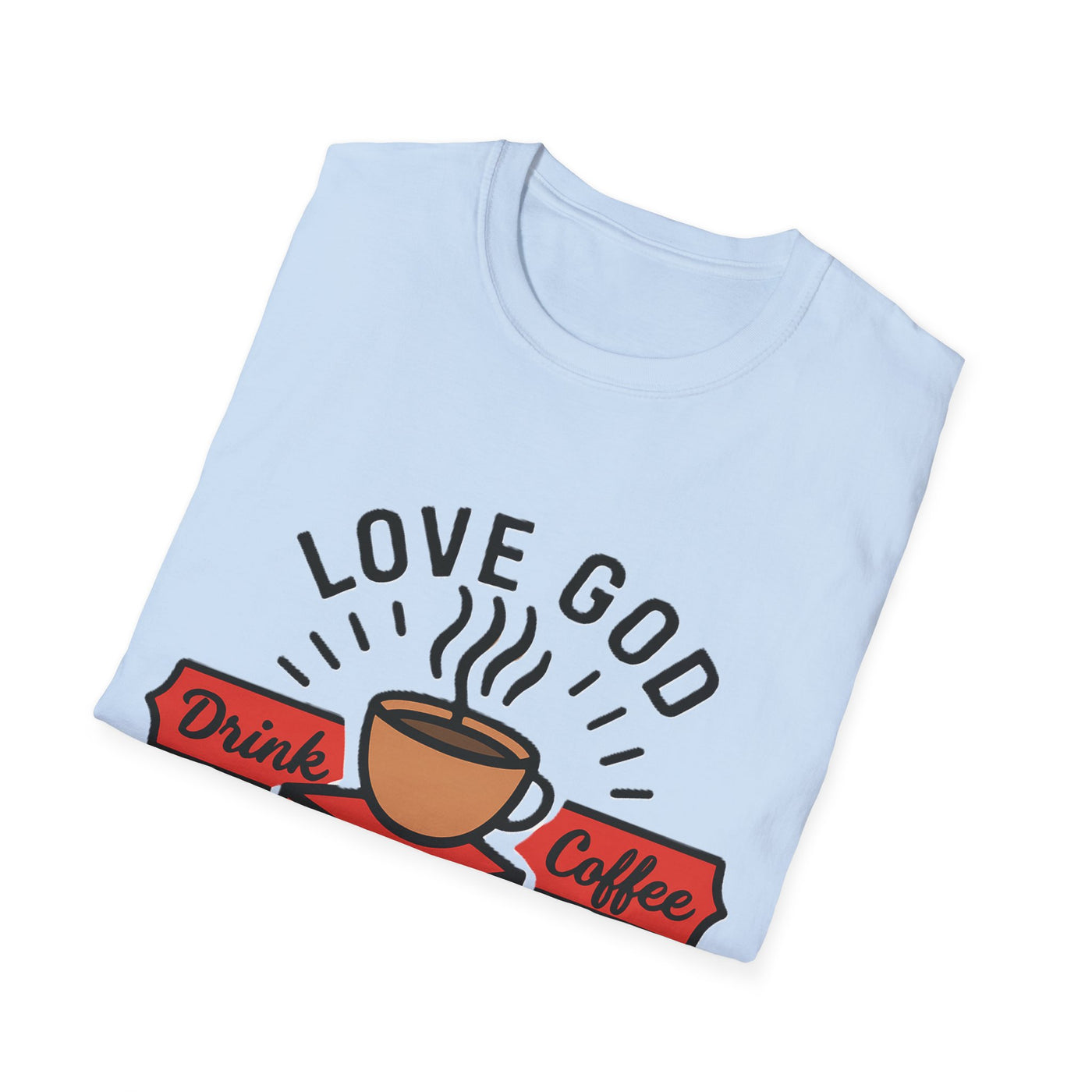 Love God, Drink Coffe, Read Books T-Shirt - Soft Unisex Tee