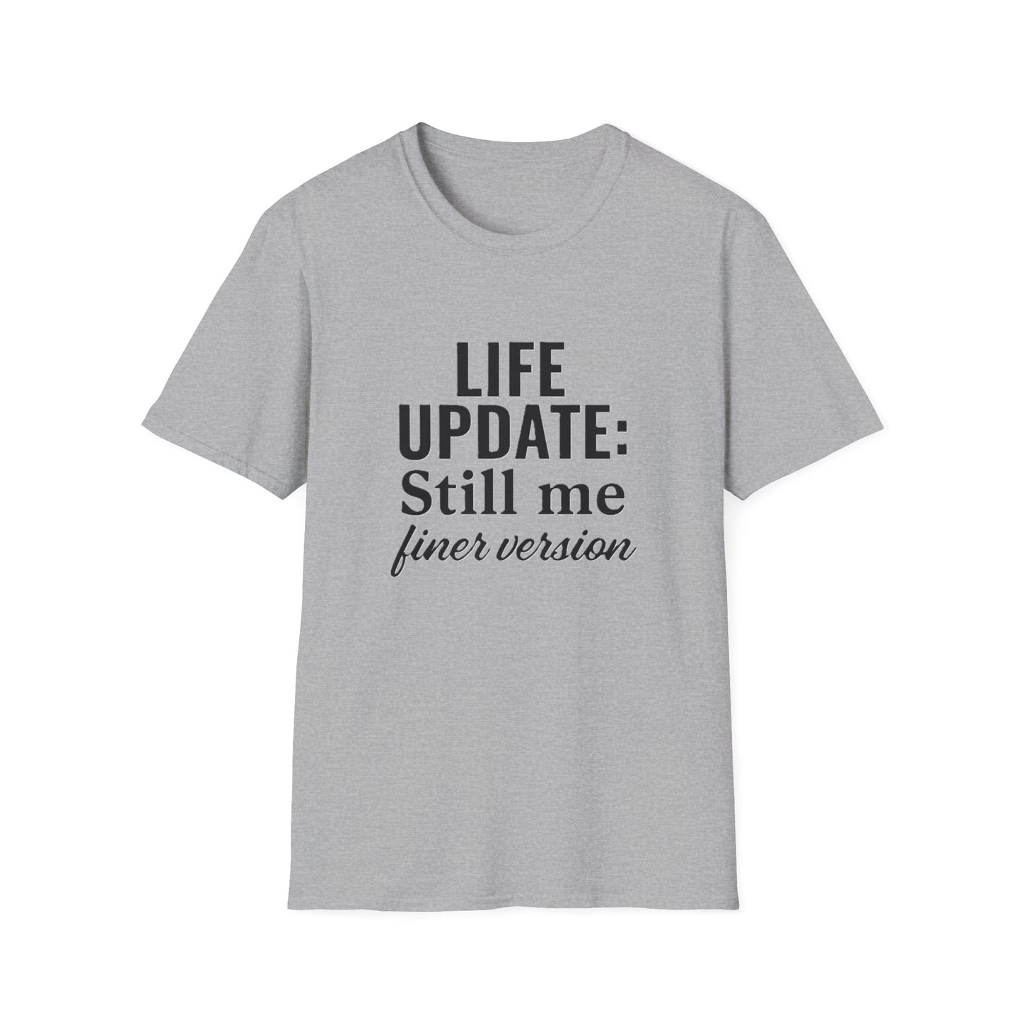 Life Update Still Me T-Shirt – Funny Self Improvement Quote Minimalist Shirt