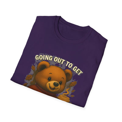 Going Out To Get My Act Right T-Shirt - Soft Unisex Tee