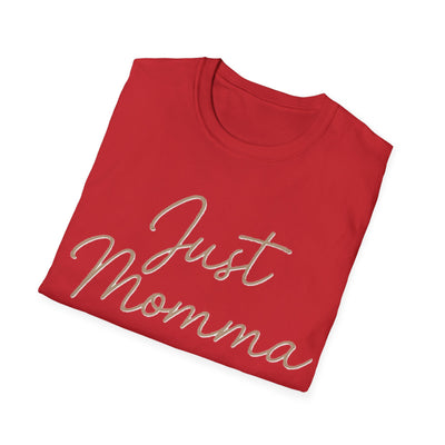 Just Momma T-Shirt - Soft Women's Tee