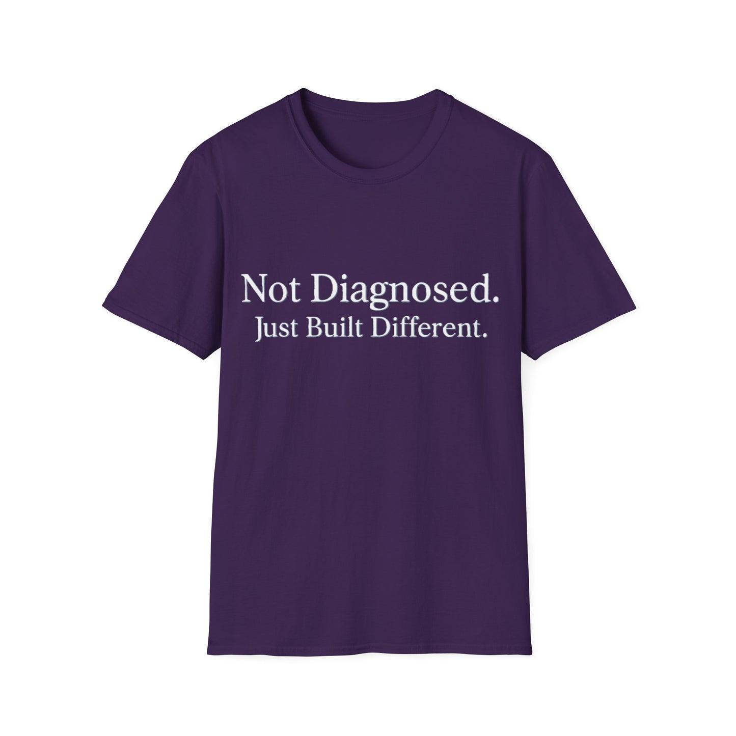 Not Diagnosed. Just Built Different T-Shirt |