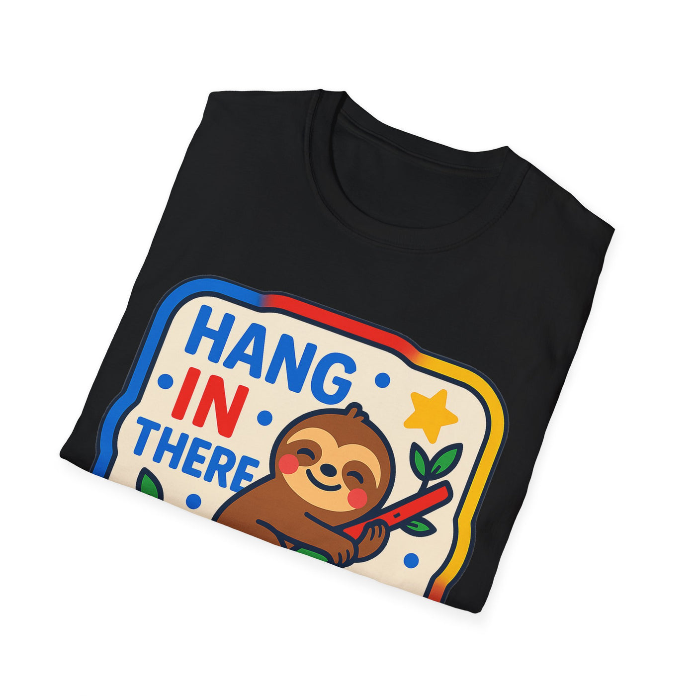 Hang In There T-Shirt - Soft Unisex Tee