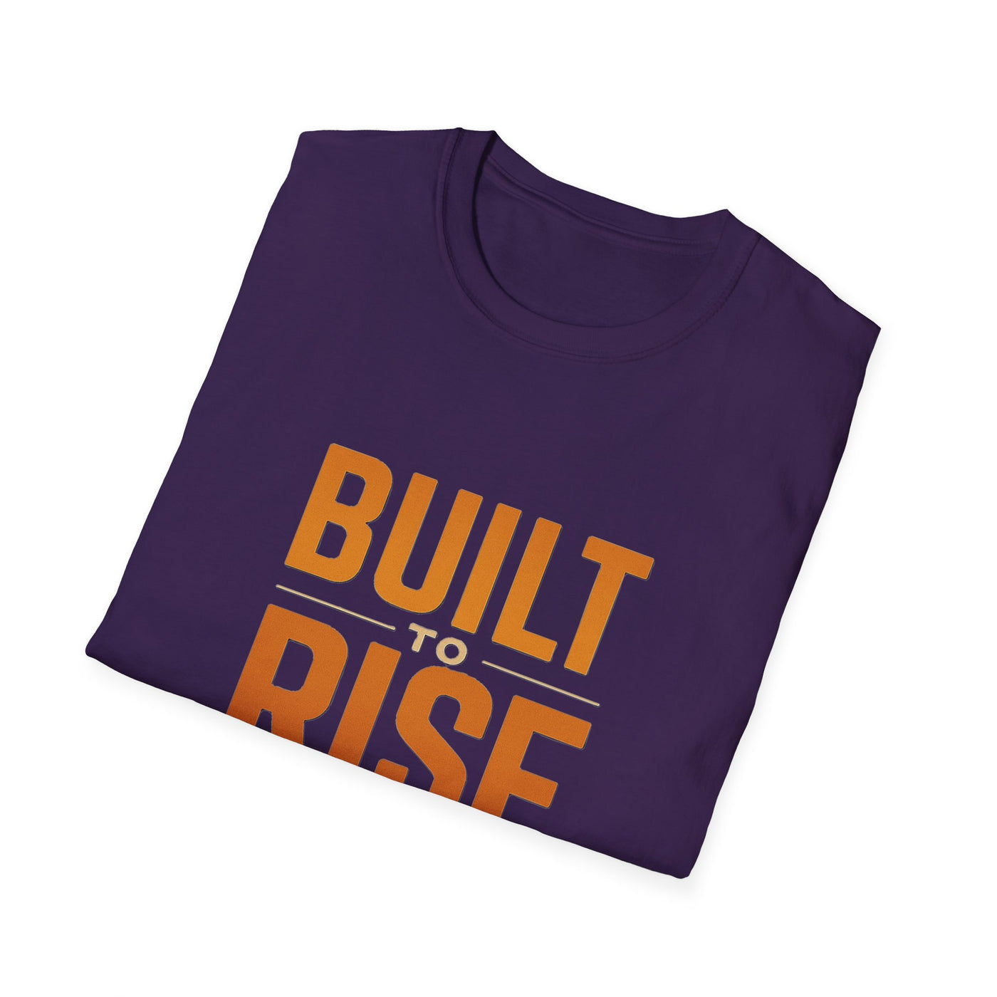 Built To Rise T-Shirt - Soft Unisex Tee