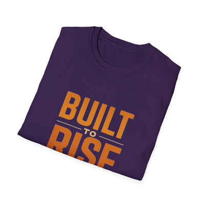 Built To Rise T-Shirt - Soft Unisex Tee