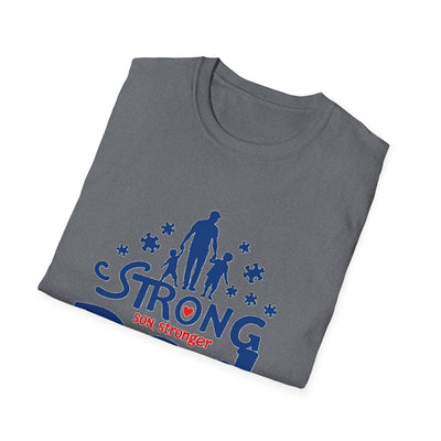 Strong Son, Stronger Dad T-Shirt - Soft Unisex Tee