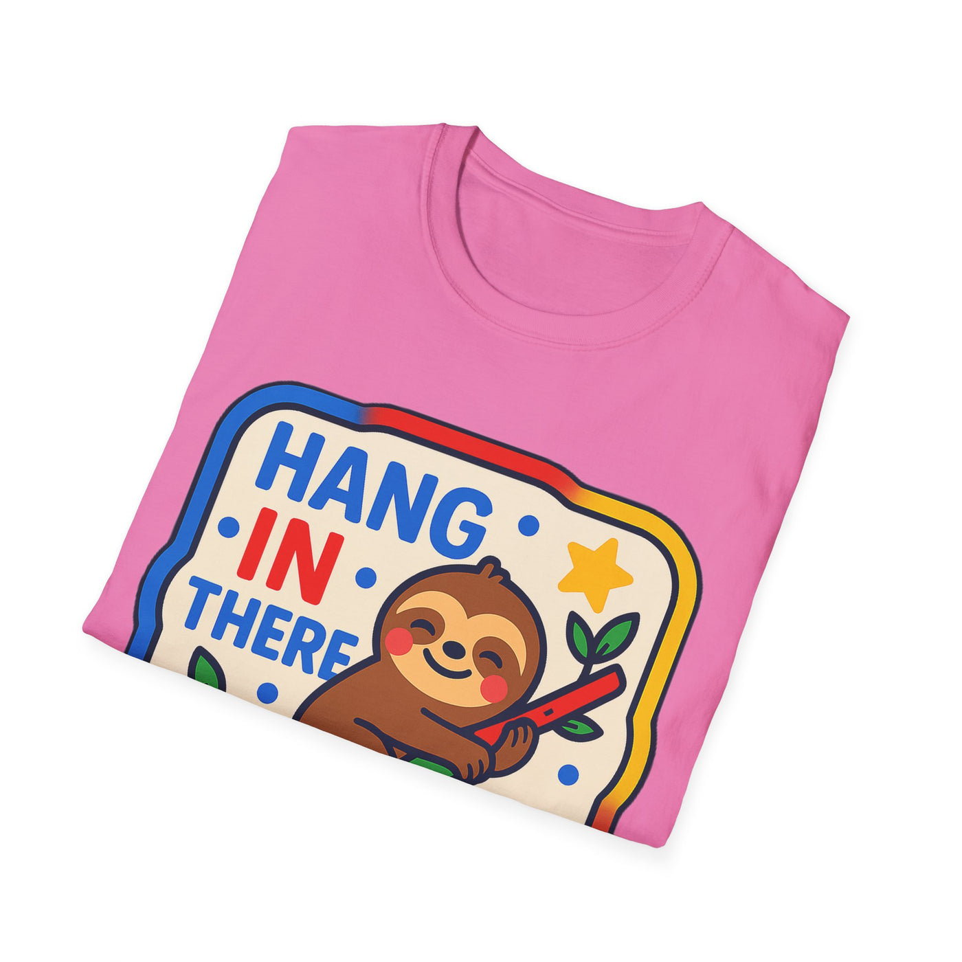 Hang In There T-Shirt - Soft Unisex Tee