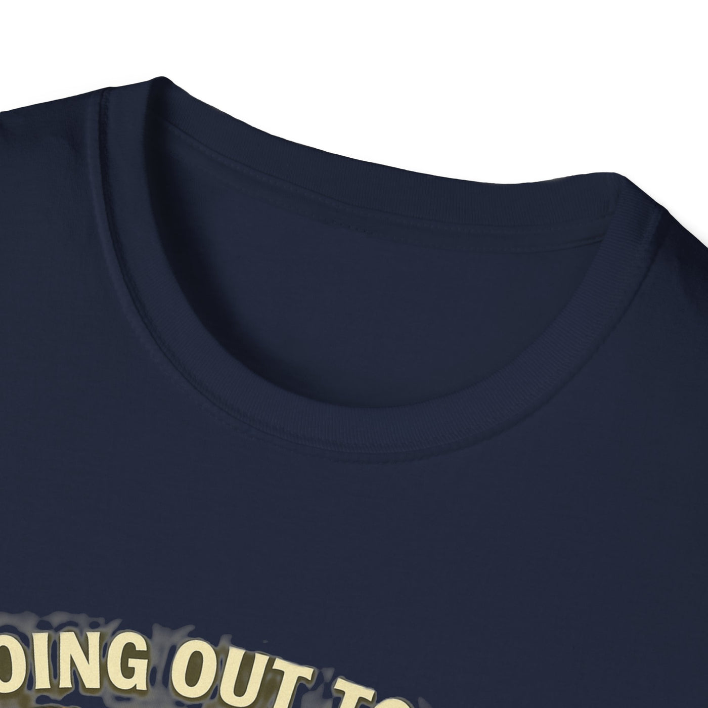 Going Out To Get My Act Right T-Shirt - Soft Unisex Tee