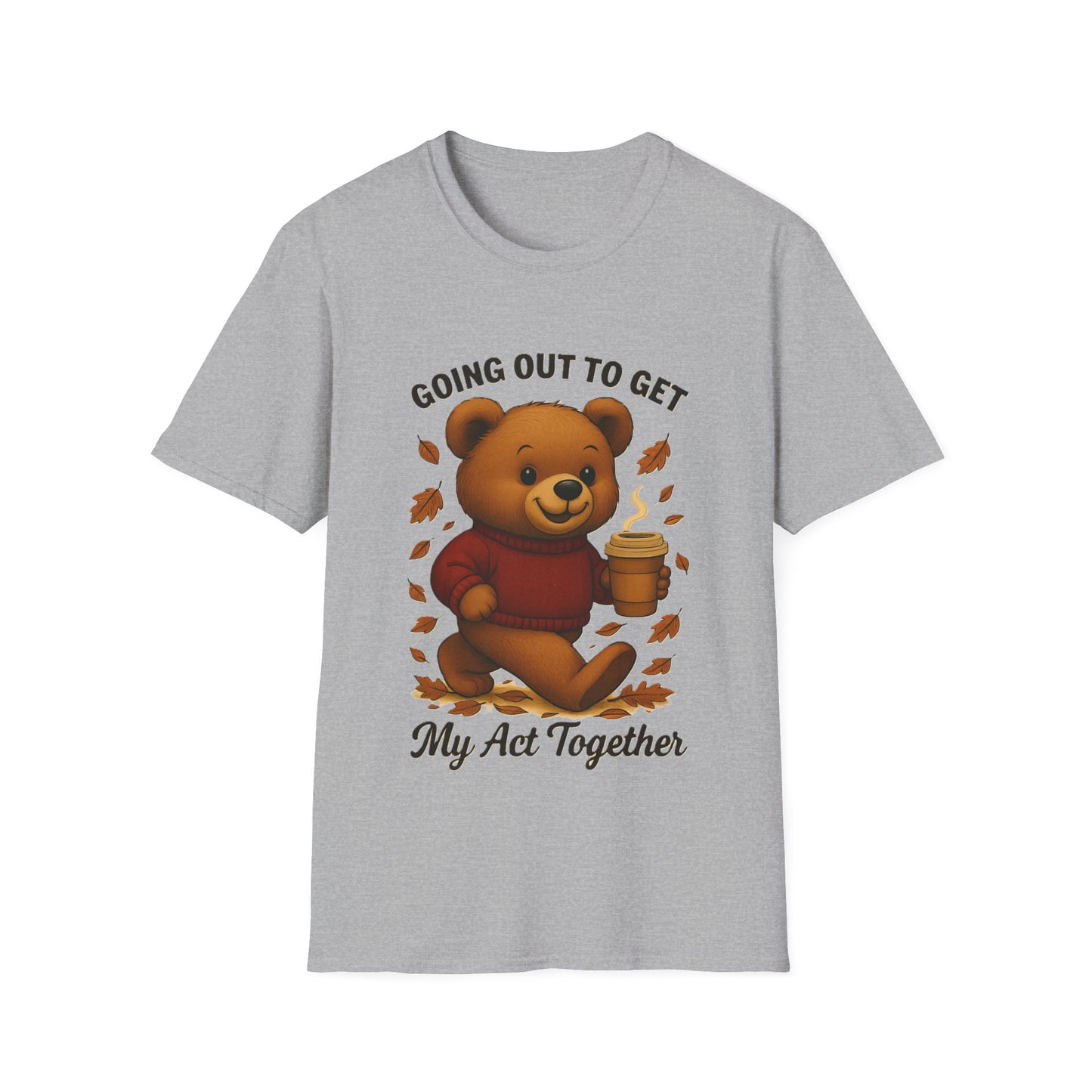 Going Out to Get My Act Together Shirt – Funny Cozy Bear Fall Graphic T-Shirt