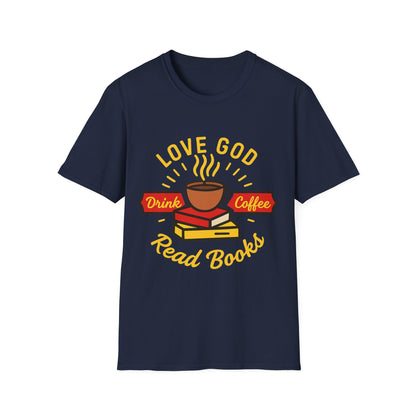 Love God Drink Coffee Read Books T-Shirt | Christian Book Lover Tee | Faith-Based Aesthetic Coffee Graphic Shirt
