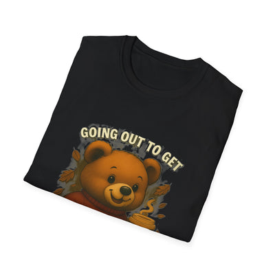 Going Out To Get My Act Right T-Shirt - Soft Unisex Tee