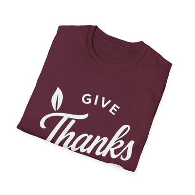 Give Thanks T-Shirt - Soft Unisex Tee